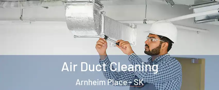  Air Duct Cleaning Arnheim Place - SK