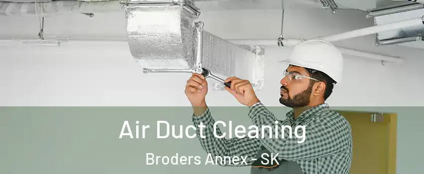  Air Duct Cleaning Broders Annex - SK