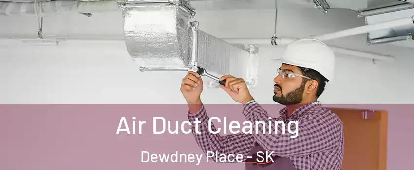  Air Duct Cleaning Dewdney Place - SK