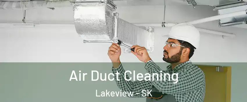  Air Duct Cleaning Lakeview - SK