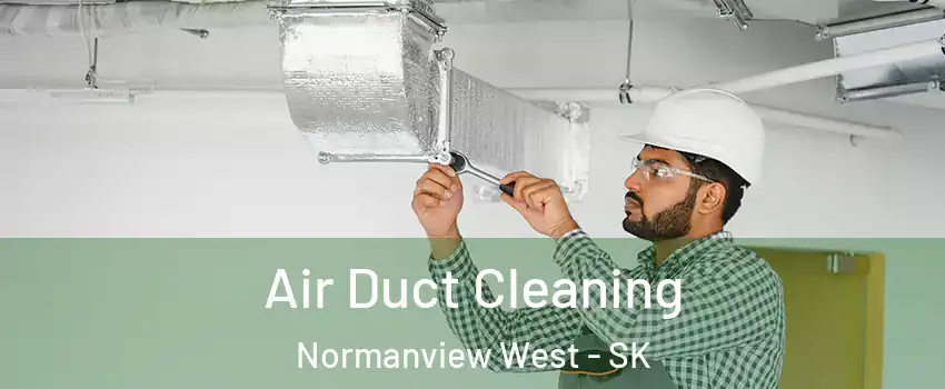 Air Duct Cleaning Normanview West - SK