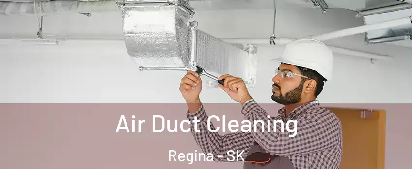  Air Duct Cleaning Regina - SK