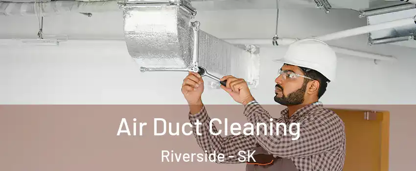  Air Duct Cleaning Riverside - SK