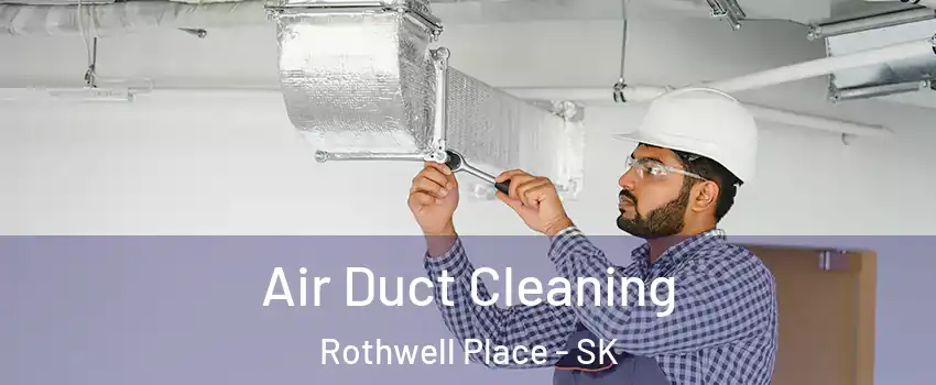  Air Duct Cleaning Rothwell Place - SK