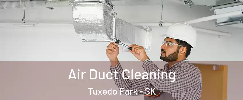  Air Duct Cleaning Tuxedo Park - SK