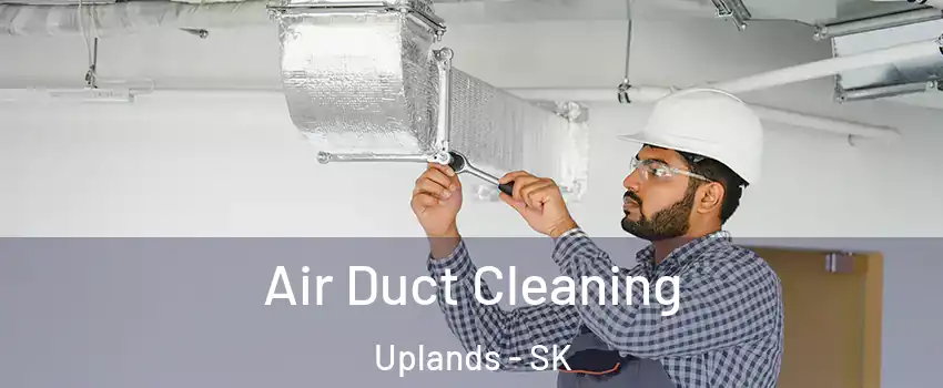  Air Duct Cleaning Uplands - SK