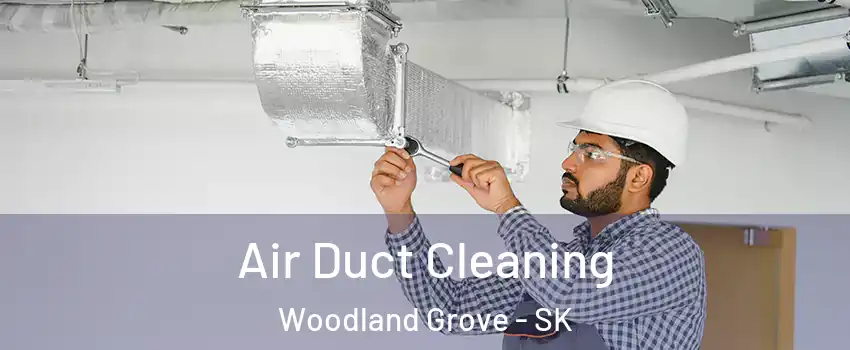  Air Duct Cleaning Woodland Grove - SK