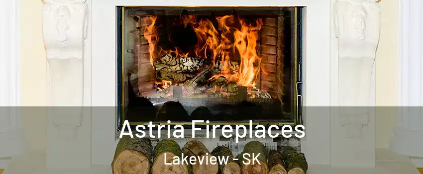  Astria Fireplaces Lakeview - SK