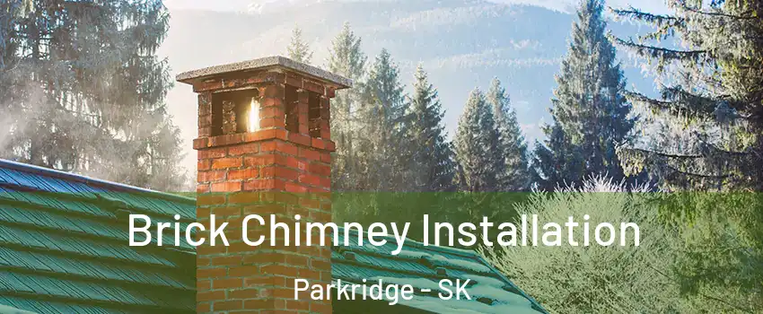  Brick Chimney Installation Parkridge - SK