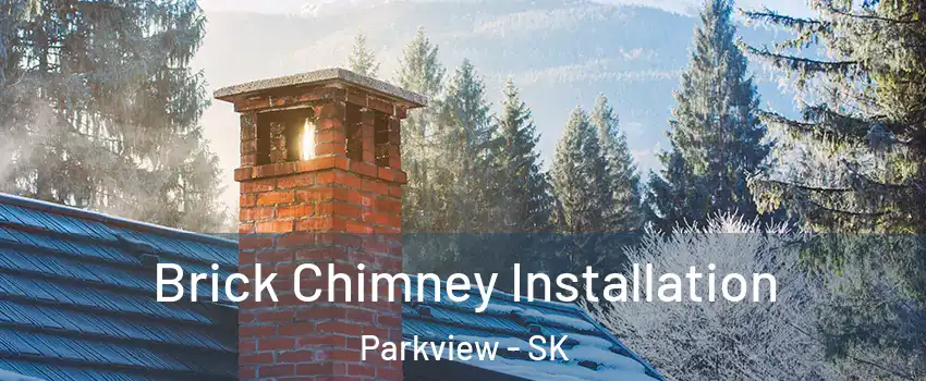  Brick Chimney Installation Parkview - SK