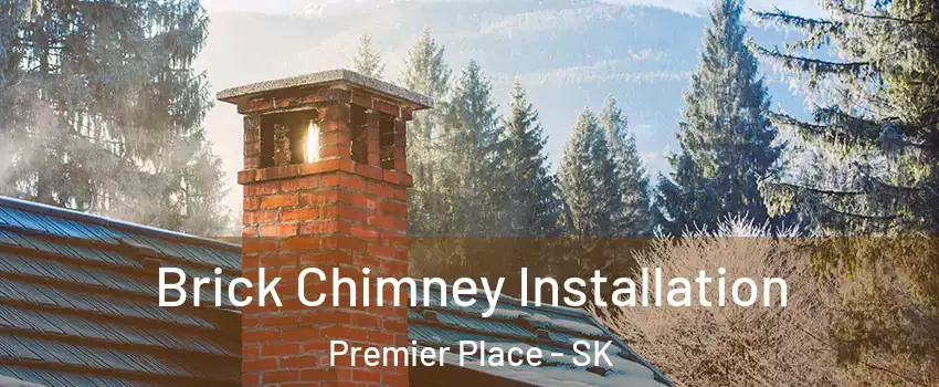  Brick Chimney Installation Premier Place - SK
