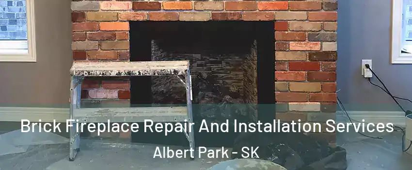  Brick Fireplace Repair And Installation Services Albert Park - SK