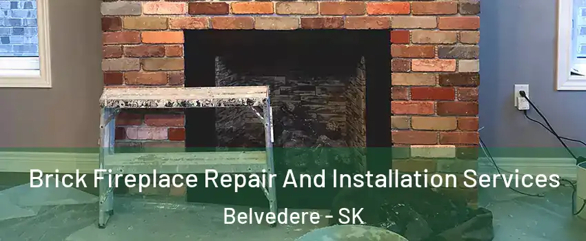  Brick Fireplace Repair And Installation Services Belvedere - SK
