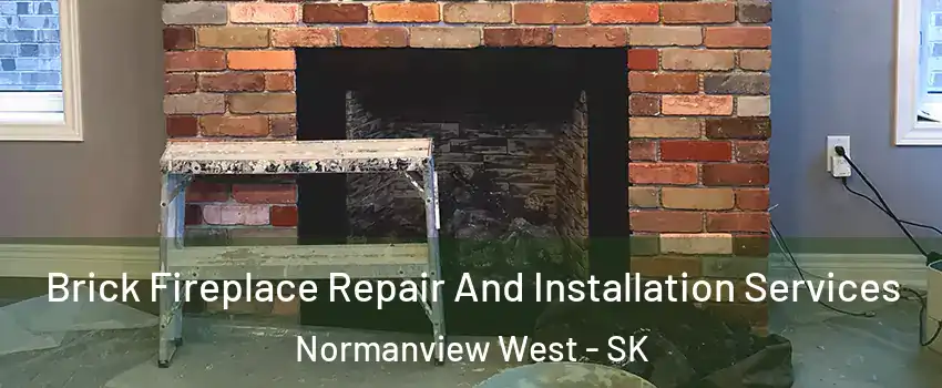  Brick Fireplace Repair And Installation Services Normanview West - SK