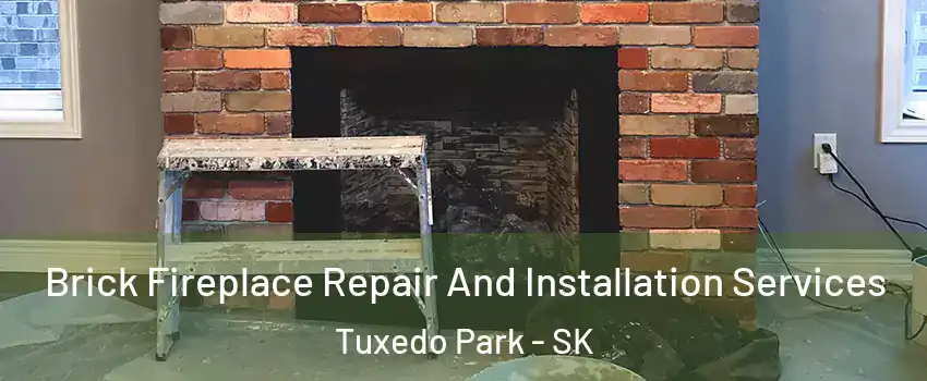  Brick Fireplace Repair And Installation Services Tuxedo Park - SK
