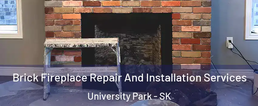  Brick Fireplace Repair And Installation Services University Park - SK