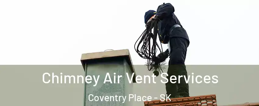  Chimney Air Vent Services Coventry Place - SK