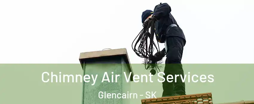  Chimney Air Vent Services Glencairn - SK