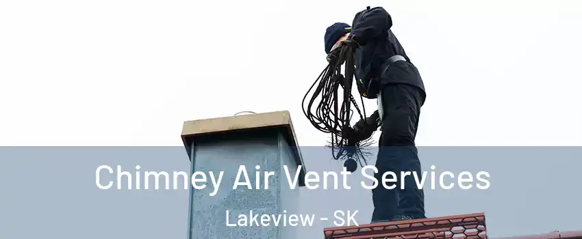  Chimney Air Vent Services Lakeview - SK