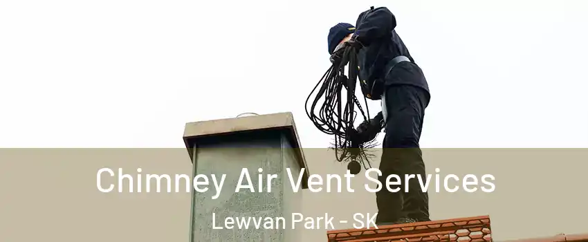  Chimney Air Vent Services Lewvan Park - SK