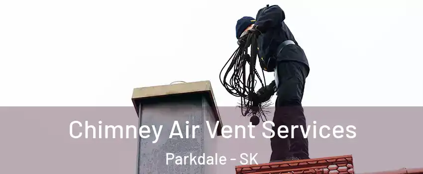  Chimney Air Vent Services Parkdale - SK