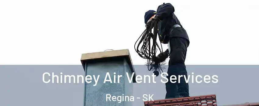  Chimney Air Vent Services Regina - SK