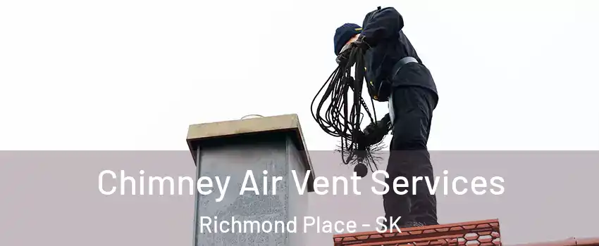  Chimney Air Vent Services Richmond Place - SK