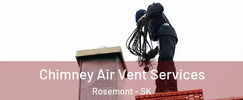  Chimney Air Vent Services Rosemont - SK