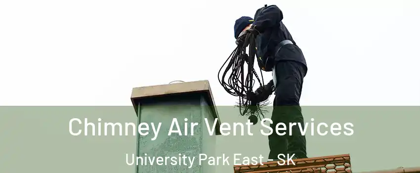  Chimney Air Vent Services University Park East - SK