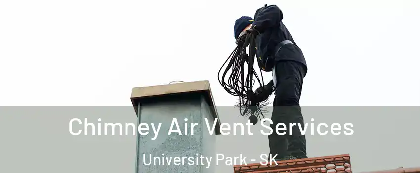  Chimney Air Vent Services University Park - SK