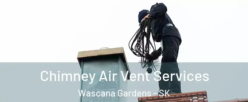  Chimney Air Vent Services Wascana Gardens - SK