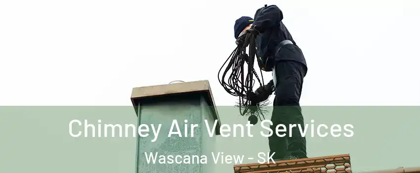  Chimney Air Vent Services Wascana View - SK