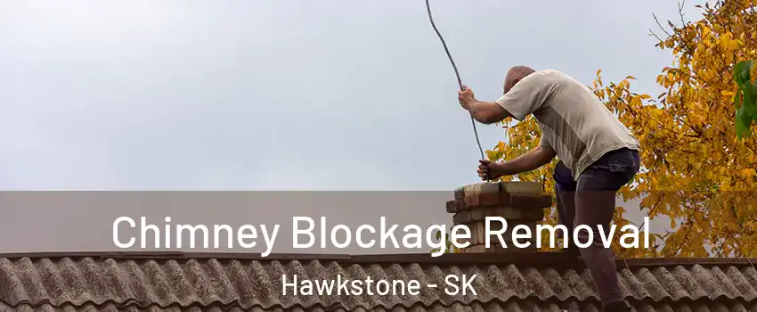  Chimney Blockage Removal Hawkstone - SK