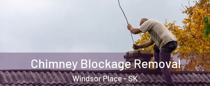  Chimney Blockage Removal Windsor Place - SK