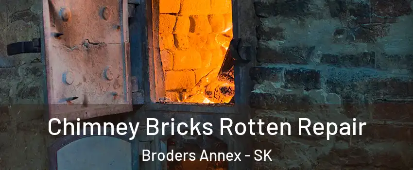  Chimney Bricks Rotten Repair Broders Annex - SK