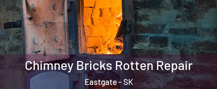  Chimney Bricks Rotten Repair Eastgate - SK