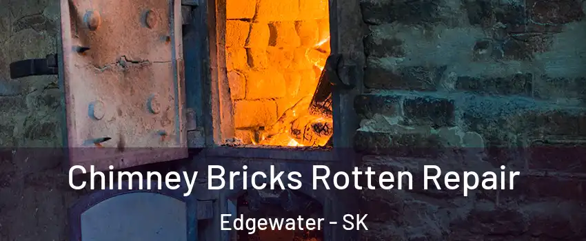  Chimney Bricks Rotten Repair Edgewater - SK