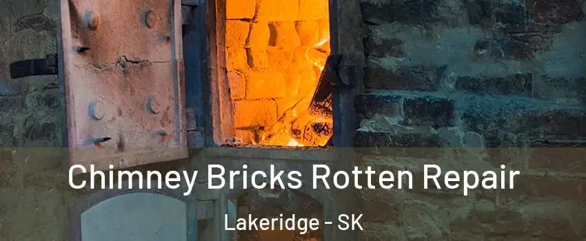  Chimney Bricks Rotten Repair Lakeridge - SK