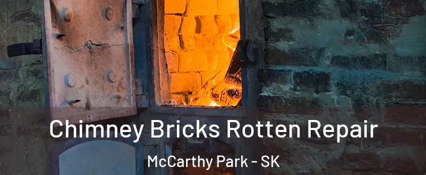  Chimney Bricks Rotten Repair McCarthy Park - SK