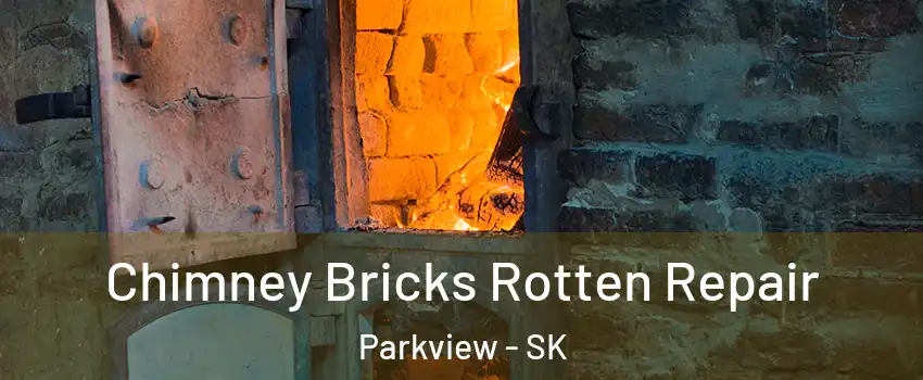  Chimney Bricks Rotten Repair Parkview - SK