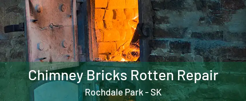  Chimney Bricks Rotten Repair Rochdale Park - SK