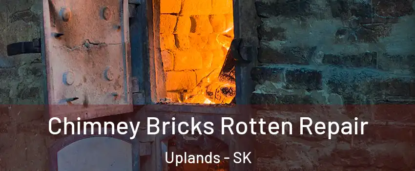 Chimney Bricks Rotten Repair Uplands - SK