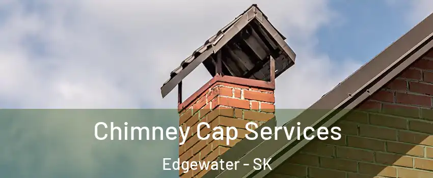  Chimney Cap Services Edgewater - SK
