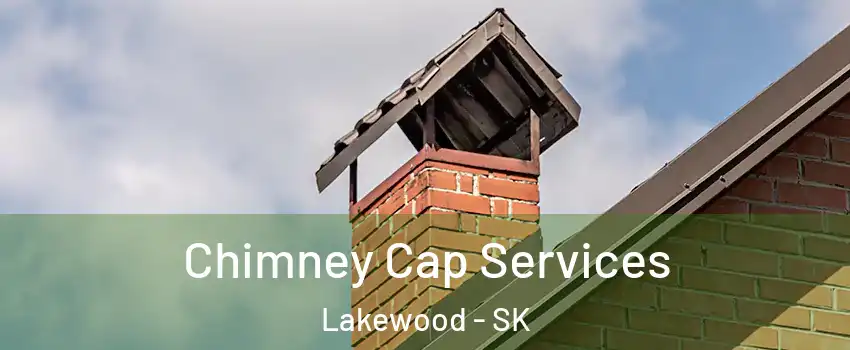 Chimney Cap Services Lakewood - SK