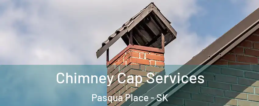  Chimney Cap Services Pasqua Place - SK