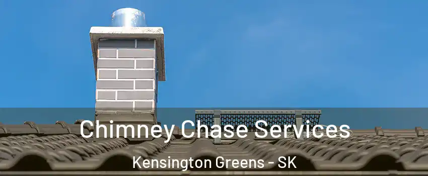  Chimney Chase Services Kensington Greens - SK