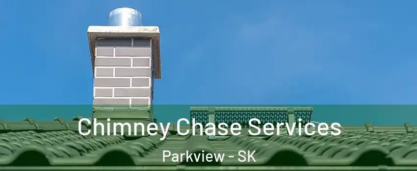  Chimney Chase Services Parkview - SK