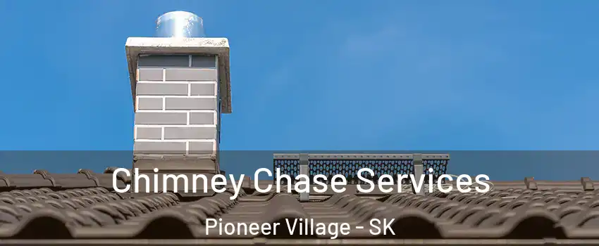 Chimney Chase Services Pioneer Village - SK