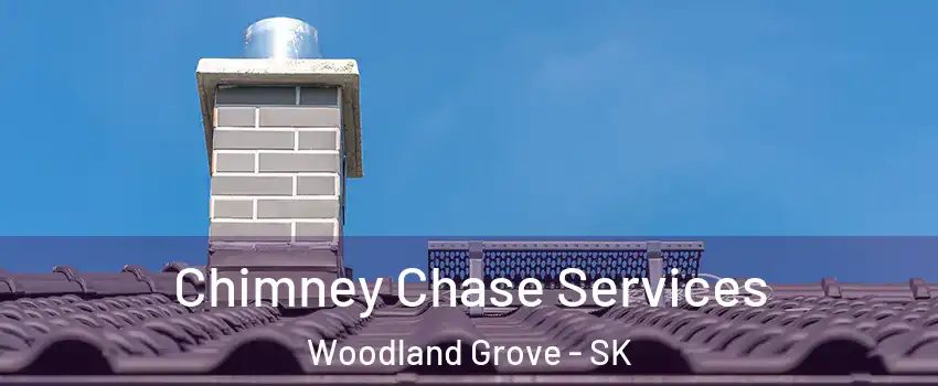  Chimney Chase Services Woodland Grove - SK