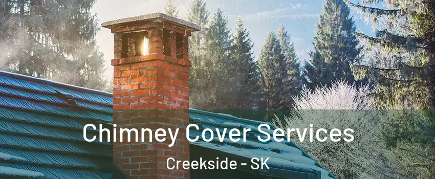  Chimney Cover Services Creekside - SK